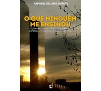 O Que Ninguém Me Ensinou: Lições de Empreendedorismo de quem construiu um negócio de sucesso do zero