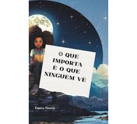 O que ninguém vê: Realmente importa!?