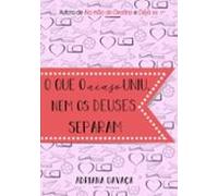 O Que O Acaso Uniu Nem Os Deuses Separam (ebook)