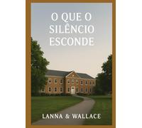 O Que o Silêncio Esconde: Lanna & Wallace