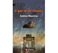 O que sei do silencio (INFANTIL E XUVENIL - FÓRA DE XOGO)