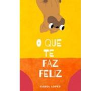 O Que Te Faz Feliz (ebook)
