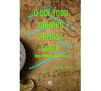 O que todo obreiro precisa saber: mas a maioria não sabe