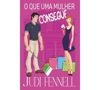 O que Uma Mulher Consegue