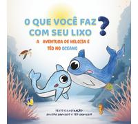 O que Você faz com seu lixo?: A aventura de Heloísa e Téo no oceano