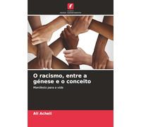 O racismo, entre a génese e o conceito: Manifesto para a vida