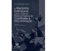 O Racismo Estrutural Como Limite Às Políticas Públicas De Combate À Di