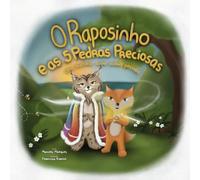 O Raposinho e as 5 Pedras Preciosas: Uma história sobre valores pessoais (As Histórias do Raposinho)