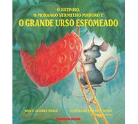 O Ratinho, O Morango Vermelho Maduro, E O Grande Urso Esfomeado (Em Portuguese do Brasil)