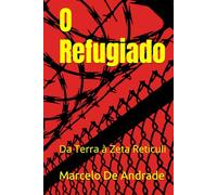 O Refugiado: Da Terra à Zeta Reticuli (Bastidores da Vida Espiritual - Romances Mediúnicos sobre Ciência, Política e Espiritalidade)