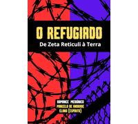 O Refugiado: Da Terra à Zeta Reticuli (Bastidores da Vida Espiritual - Romances Mediúnicos sobre Ciência, Política e Espiritalidade)