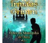 O Rei Da Montanha De Ouro (audiolibro)