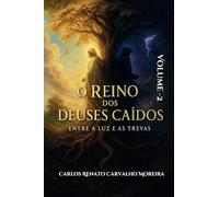O Reino dos Deuses Caídos: Entre a Luz e as Trevas