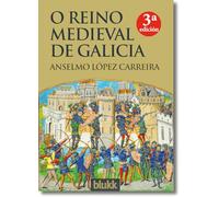 O Reino medieval de Galicia: Contribución a unha historia política