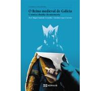 O Reino Medieval De Galicia: Cronica Dunha Desmemoria