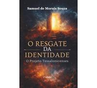 O RESGATE DA IDENTIDADE: O Projeto Tessalonicenses