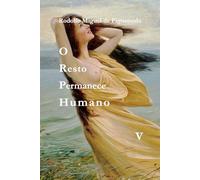 O Resto Permanece Humano: Livro V