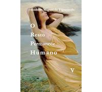 O Resto Permanece Humano: Livro V