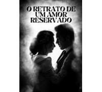 O Retrato De Um Amor Reservado E Profundo (ebook)