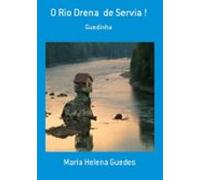 O Rio Drena De Servia ! (ebook)