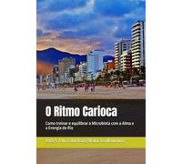 O Ritmo Carioca: Como treinar e equilibrar a Microbiota com a Alma e a Energia do Rio
