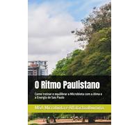 O Ritmo Paulistano: Como treinar e equilibrar a Microbiota com a Alma e a Energia de Sao Paulo