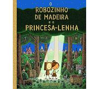 O robozinho de madeira e a princesa lenha (Em Portugues do Brasil)