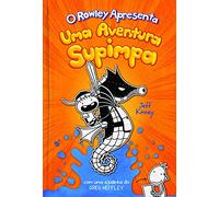 O Rowley Apresenta: Uma Aventura Supimpa (O Diário do Rowley)