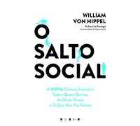 O Salto Social: A Nova Ciência Evolutiva Sobre Quem Somos, de Onde Vimos e o Que Nos Faz Felizes
