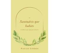 O Santuário Que Habito No Meu Silêncio Que Ergui Para Adora-la (ebook)