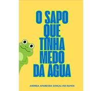 O SAPO QUE TINHA MEDO DA ÁGUA