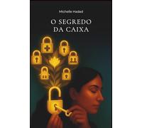O Segredo da Caixa: Michelle Hadad: 1