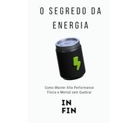 O Segredo da Energia: Como Manter Alta Performance Física e Mental sem Quebrar