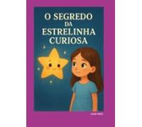O Segredo Da Estrelinha Curiosa (ebook)