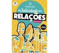 O Segredo Da Felicidade Nas Relações (ebook)