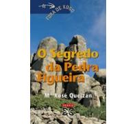 O Segredo da Pedra Figueira (INFANTIL E XUVENIL - FÓRA DE XOGO)