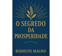 O SEGREDO DA PROSPERIDADE