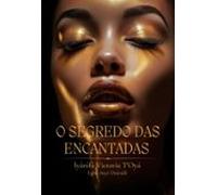 O Segredo Das Encantadas (ebook)