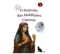 O Segredo das Maldições Ciganas