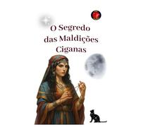 O Segredo das Maldições Ciganas