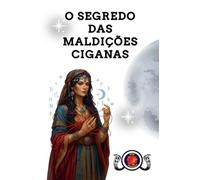 O Segredo das Maldições Ciganas