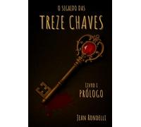 O Segredo das Treze Chaves - Prólogo