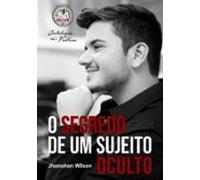 O Segredo De Um Sujeito Oculto (ebook)