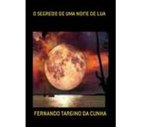 O Segredo De Uma Noite De Lua (ebook)