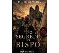 O Segredo do Bispo: A fé move montanhas, a verdade pode derrubá-las (Série Daniela Madureira)