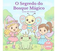 O Segredo do Bosque Mágico: Livro de Colorir