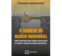 O Segredo Do Negócio Inquebrável (ebook)
