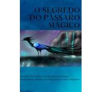 O Segredo Do Pássaro Mágico (ebook)