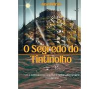 O Segredo do Tintinolho: Uma aventura cujo objetivo é testar a tenacidade e resistência