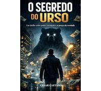 O Segredo do Urso: Corrupção, crime e um segredo escondido há 20 anos que pode derrubar um sistema inteiro